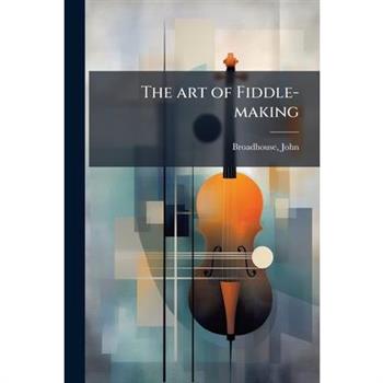 The art of Fiddle-making