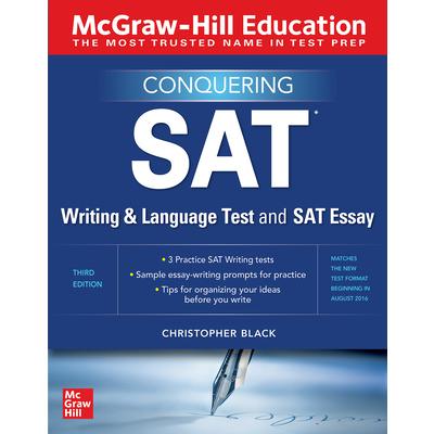 McGraw－Hill Education Conquering the SAT Writing and Language Test and SAT Essay， Third Ed