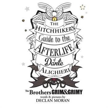 The Hitchhikers Guide to the Afterlife of Dante Alighieri