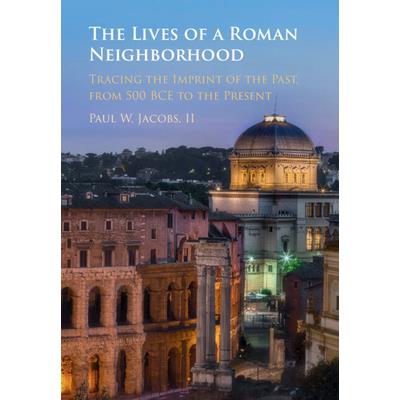 The Lives of a Roman Neighborhood