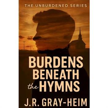 Burden Beneath The Hymns