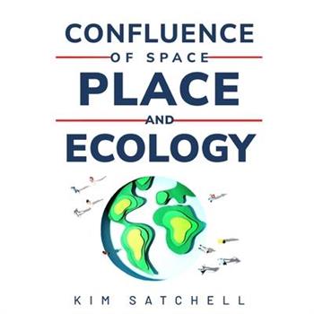 Confluence of space, place and ecology