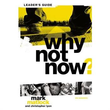 Why Not Now? Leader's Guide