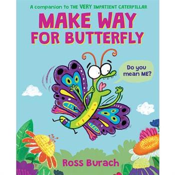 Make Way for Butterfly (a Very Impatient Caterpillar Book)