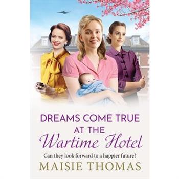 Dreams Come True at the Wartime Hotel