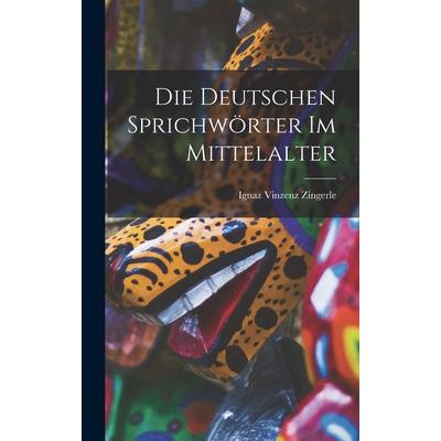 Die Deutschen Sprichw繹rter im Mittelalter