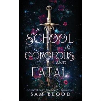 A School so Gorgeous and Fatal
