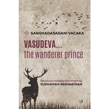 Vasudeva...The Wanderer Prince