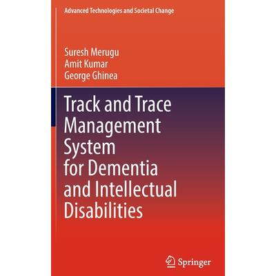 Track and Trace Management System for Dementia and Intellectual Disabilities