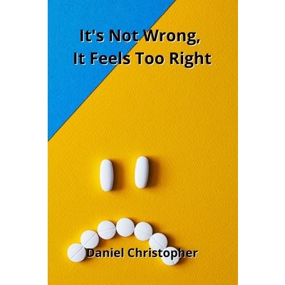 It’s Not Wrong, It Feels Too Right