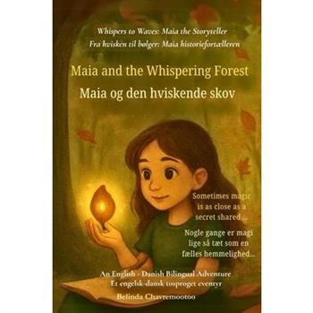 Maia and the Whispering Forest (An English - Danish Bilingual Adventure)
