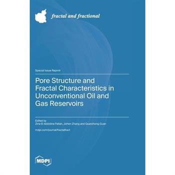 Pore Structure and Fractal Characteristics in Unconventional Oil and Gas Reservoirs