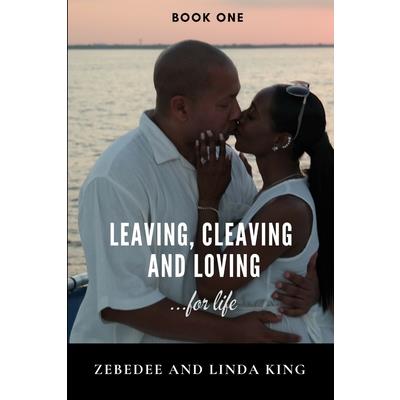 Leaving, Cleaving and Loving...for life Book One