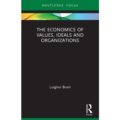 The Economics of Values, Ideals and Organizations