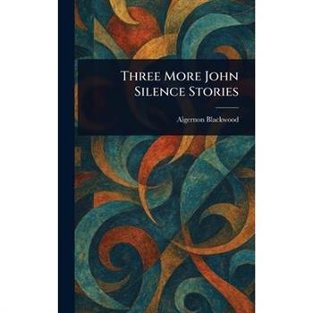 Three More John Silence Stories