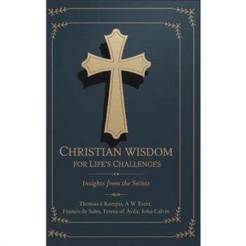 Christian Wisdom for Life’s Challenges