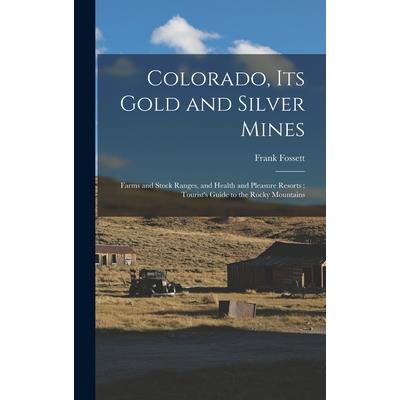 Colorado, Its Gold and Silver Mines