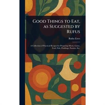Good Things to Eat, as Suggested by Rufus