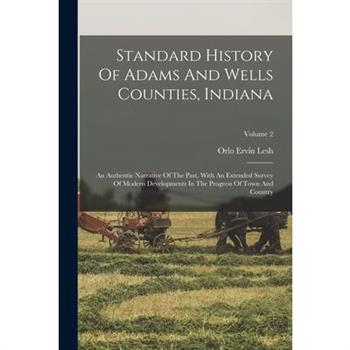 Standard History Of Adams And Wells Counties, Indiana