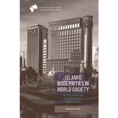 Islamic Modernities in World Society