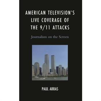 American Television’s Live Coverage of the 9/11 Attacks