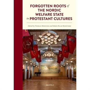 Forgotten Roots of the Nordic Welfare State in Protestant Cultures