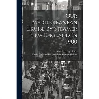 Our Mediterranean Cruise By Steamer New England In 1900