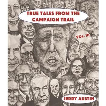 True Tales from the Campaign Trail, Vol. 3