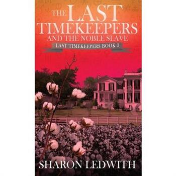 The Last Timekeepers and the Noble Slave