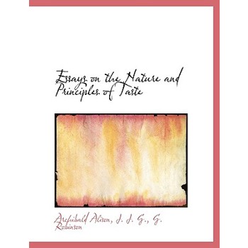 Essays on the Nature and Principles of Taste