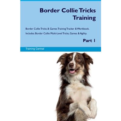 Border Collie Tricks Training Border Collie Tricks & Games Training Tracker & Workbook. Includes