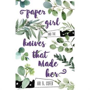 Paper Girl and the Knives That Made Her