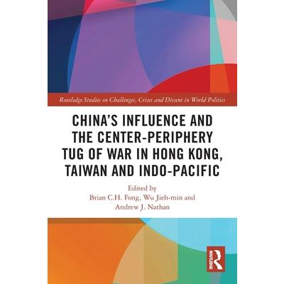 China’s Influence and the Center-Periphery Tug of War in Hong Kong, Taiwan and Indo-Pacific