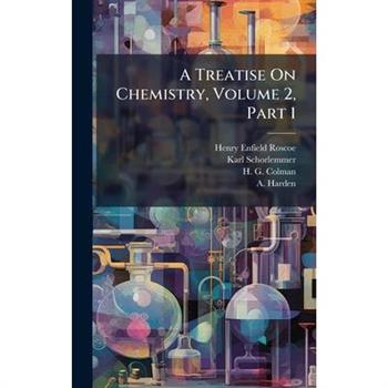 A Treatise On Chemistry, Volume 2, Part 1