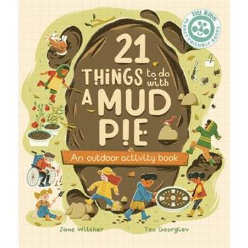 21 Things to Do with a Mud Pie