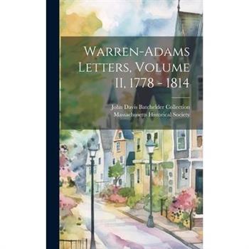 Warren-Adams Letters, Volume II, 1778 - 1814