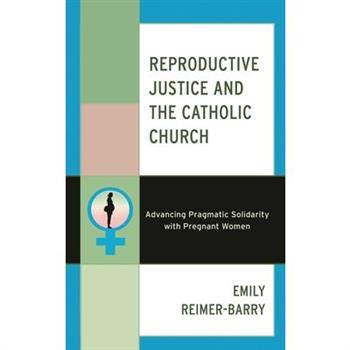 Reproductive Justice and the Catholic Church