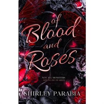 Of Blood and Roses (The Rosa Sanguina Edition)