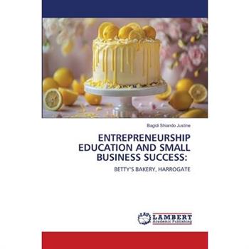 Entrepreneurship Education and Small Business Success