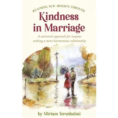 Reaching New Heights Through Kindness In MarriageA universal approach for anyone seeking a