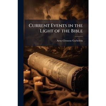 Current Events in the Light of the Bible