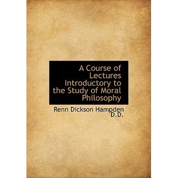 A Course of Lectures Introductory to the Study of Moral Philosophy