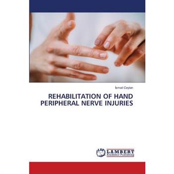 Rehabilitation of Hand Peripheral Nerve Injuries