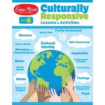 Culturally Responsive Lessons & Activities, Grade 6 Teacher Resource
