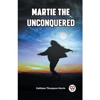 Martie The Unconquered