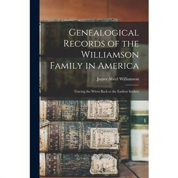 Genealogical Records of the Williamson Family in America