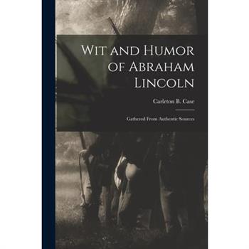 Wit and Humor of Abraham Lincoln