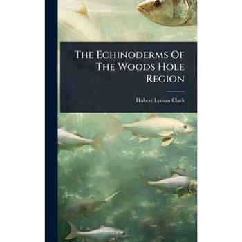 The Echinoderms Of The Woods Hole Region