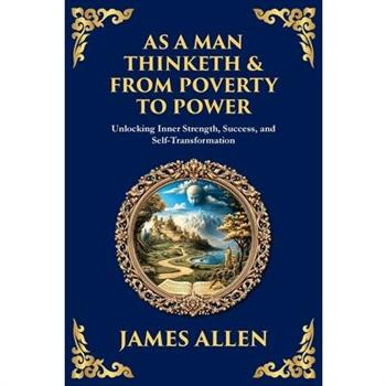 As a Man Thinketh & From Poverty to Power