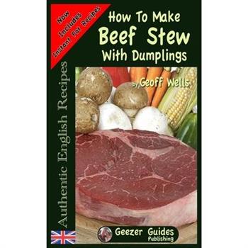 How To Make Beef Stew With Dumplings